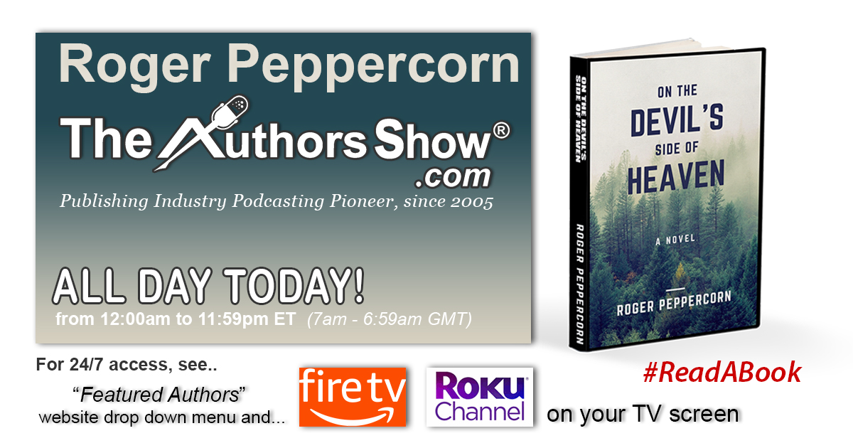 Now playing at TheAuthorsShow.com: Roger Peppercorn "On the Devil's Side of Heaven" @theauthorsshow @therogerpepper #theauthorsshow #authors #bookmarketing #publishing #books #readabook