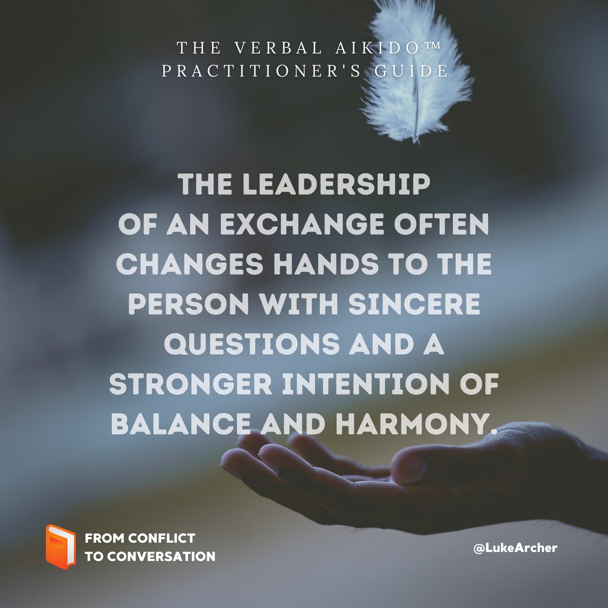 📙 The Official Verbal Aikido™ Practitioner's Guide arrives this September, pre-order now! 

Go From Conflict to Conversation with this handbook for harmonious relations

Learn how to develop the reflexes to manage verbal aggressiveness in few steps

bit.ly/2WKLjoT