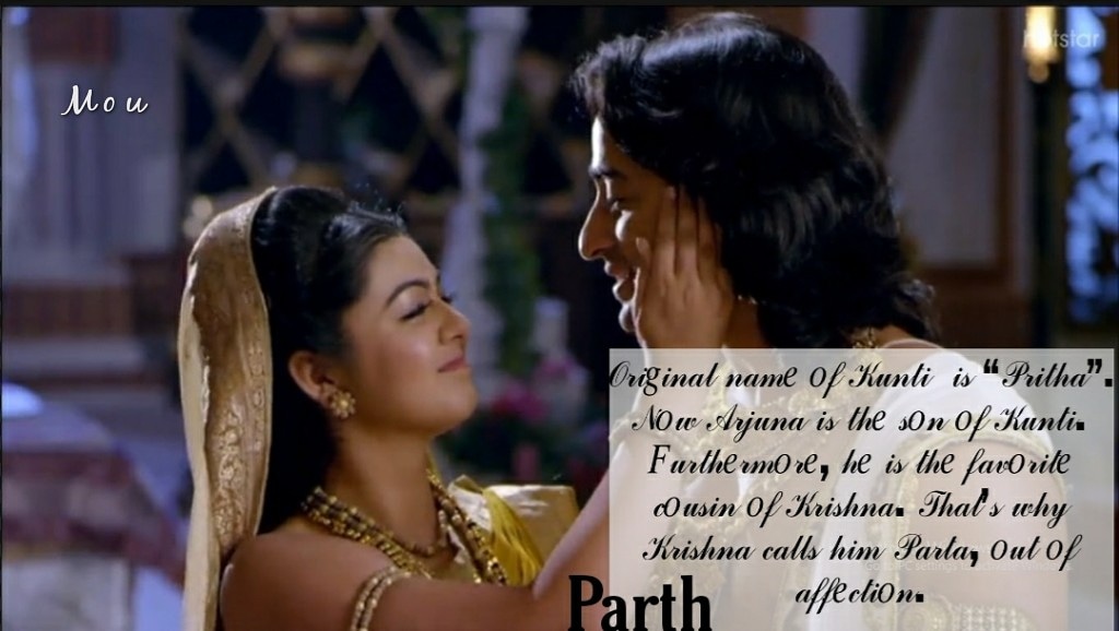 Partha or Paarth – Original name of Kunti is “Pritha”. Consequently, Partha means son of Pritha. Now Arjuna is the son of Kunti. Furthermore, he is the favorite cousin of Krishna. That’s why Krishna calls him Parta, out of affection.  #ShaheerSheikh   #7YearsOfMahabharatSP
