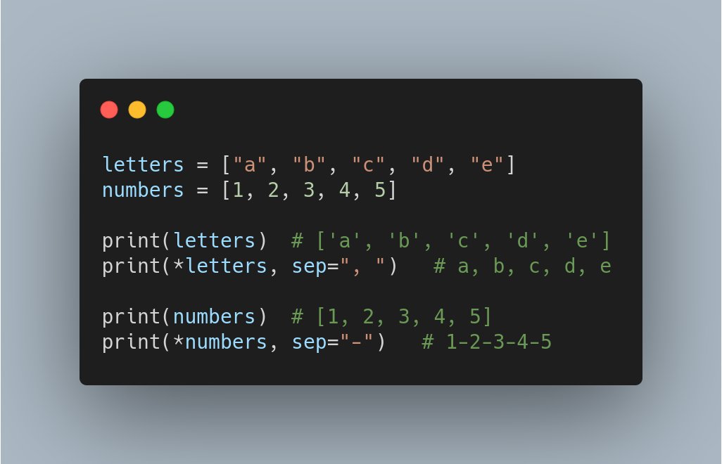 python_tip's tweet image. #pythontip by @NurmeAve:
You can use an asterisk for unpacking and with any separator (for printing) you like.
A few examples shown below.