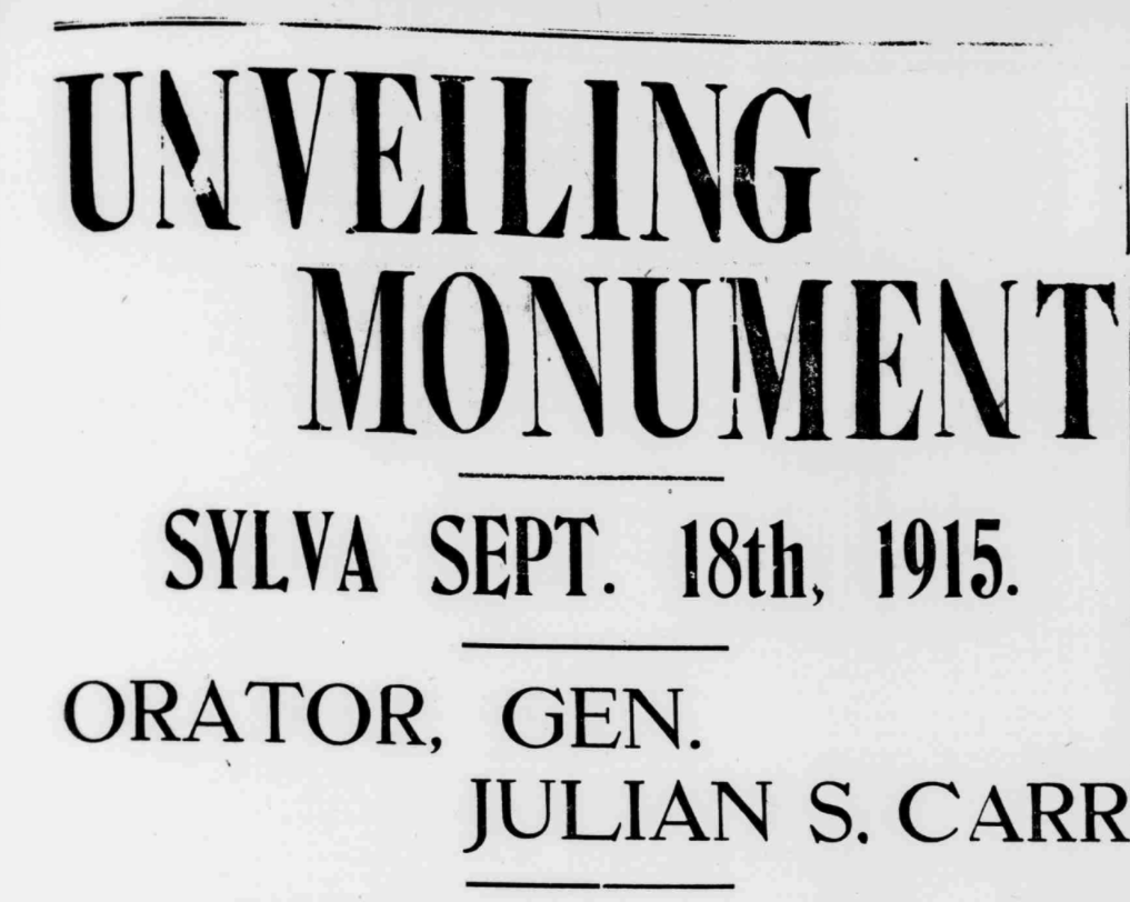The Jackson County Journal anticipated it would be "the largest attended and happiest event in 63 years of county history." The townspeople of Sylva invited Julian Shakespeare Carr, a known pro-slavery white supremacist, to give the monument dedication remarks.