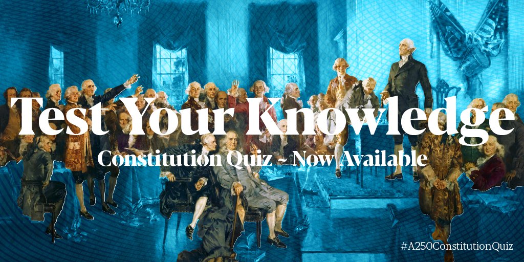 America250's tweet photo. It's time to test your knowledge of the U.S. Constitution! Take the America 250 Constitution Quiz and see how you compare to your fellow Americans using #A50ConstitutionQuiz. Good luck! https://t.co/LDtTVzLGOO https://t.co/XqHm3OhTnb