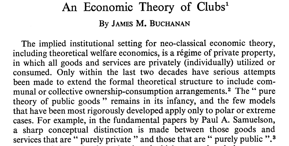 The first is a classic  #virginiapoliticaleconomy paper: An Economic Theory of Clubs by James Buchanan. I've been thinking a lot about this paper recently and it's a critical step bridging the gap between pure private & pure public goods.  #publicchoicecanon  http://darp.lse.ac.uk/papersDB/Buchanan_(Ecca_65).pdf