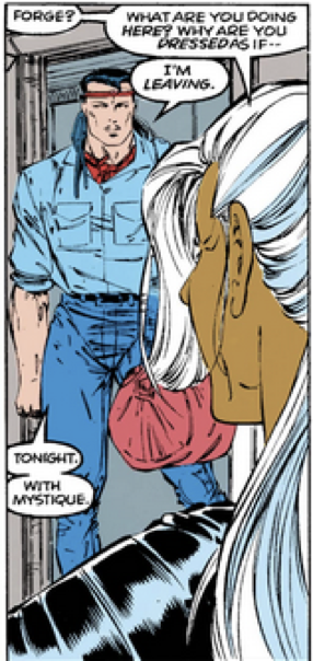 Forge proposed to Storm and she said she needed to think about it. Due to some Shakespearean misunderstandings and Destiny’s old prophecy about Mystique, he became convinced Storm would say no so he broke up with her. Storm planned to say yes.