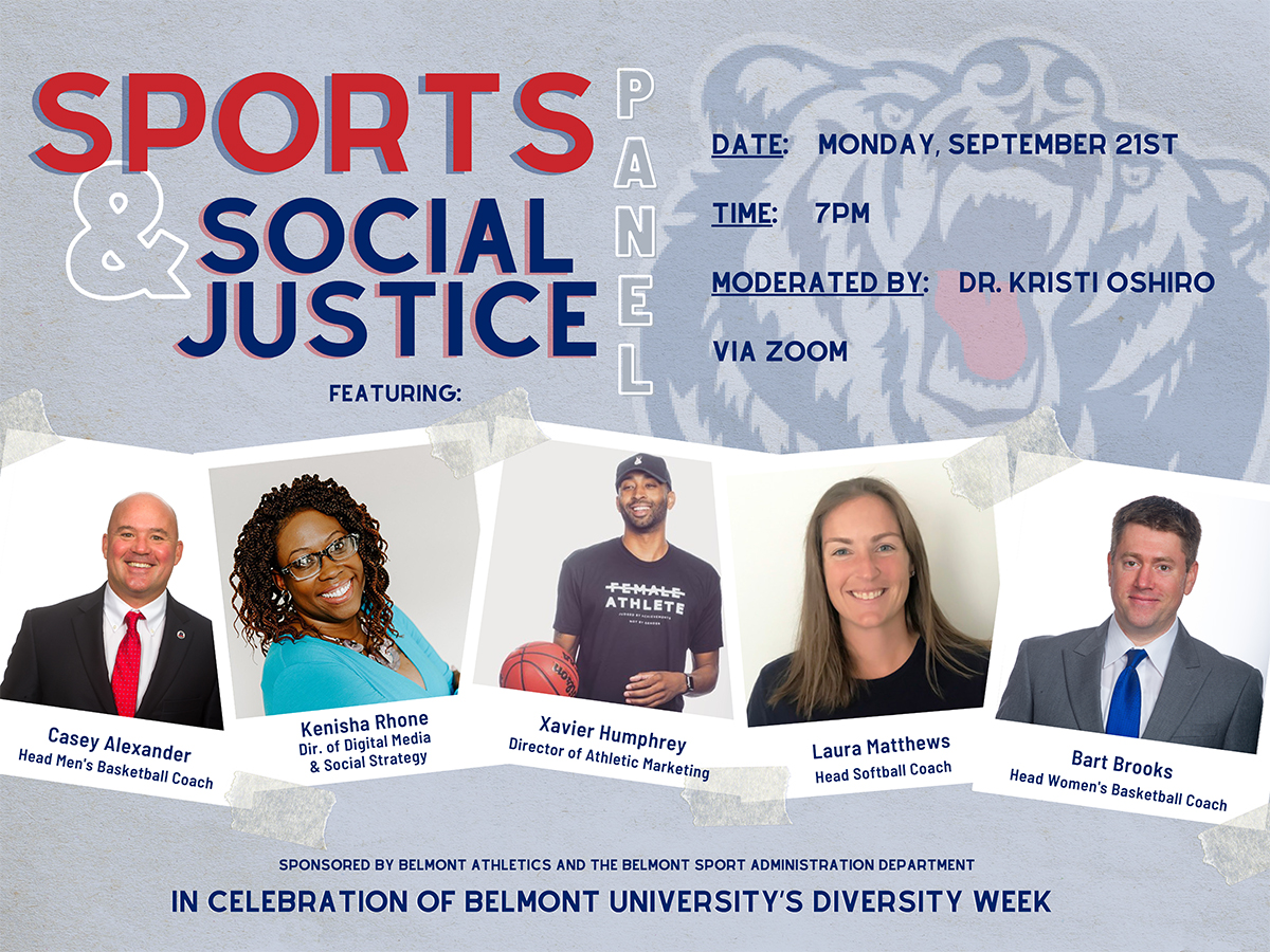 .<a href="/GoBelmontBruins/">Belmont Athletics</a>+Belmont's Sport Admin Dept will host a panel on Sept 21 examining Sports &amp; Social Justice as part of <a href="/BelmontUniv/">Belmont University</a>'s #DiversityWeek with <a href="/BelmontMBB/">Belmont Basketball</a> HC Casey Alexander, <a href="/BelmontSoftball/">Belmont Softball</a> HC Laura Matthews, @belmontwbb HC Bart Brooks, <a href="/XavierH_23/">Xavier Humphrey</a> &amp; <a href="/asKenishaPR/">you should probably... ASKenisha</a>