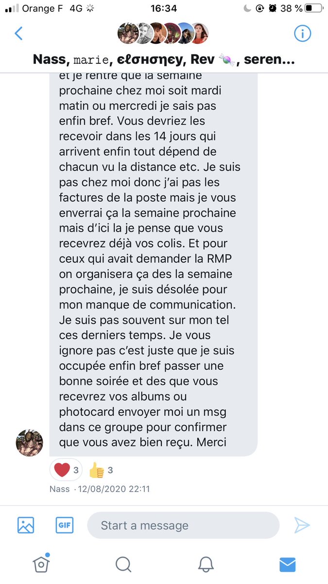 Le 12 août,elle fait un grp pour nous prévenir qu’elle est en vacances, elle assure qu’elle a envoyé les colis. Une, deux semaines passent, on lui demande des nouvelles et elle nous répond une fois sur 10, disant qu’elle a pas de réseau et autres excuses mais on est compréhensif-