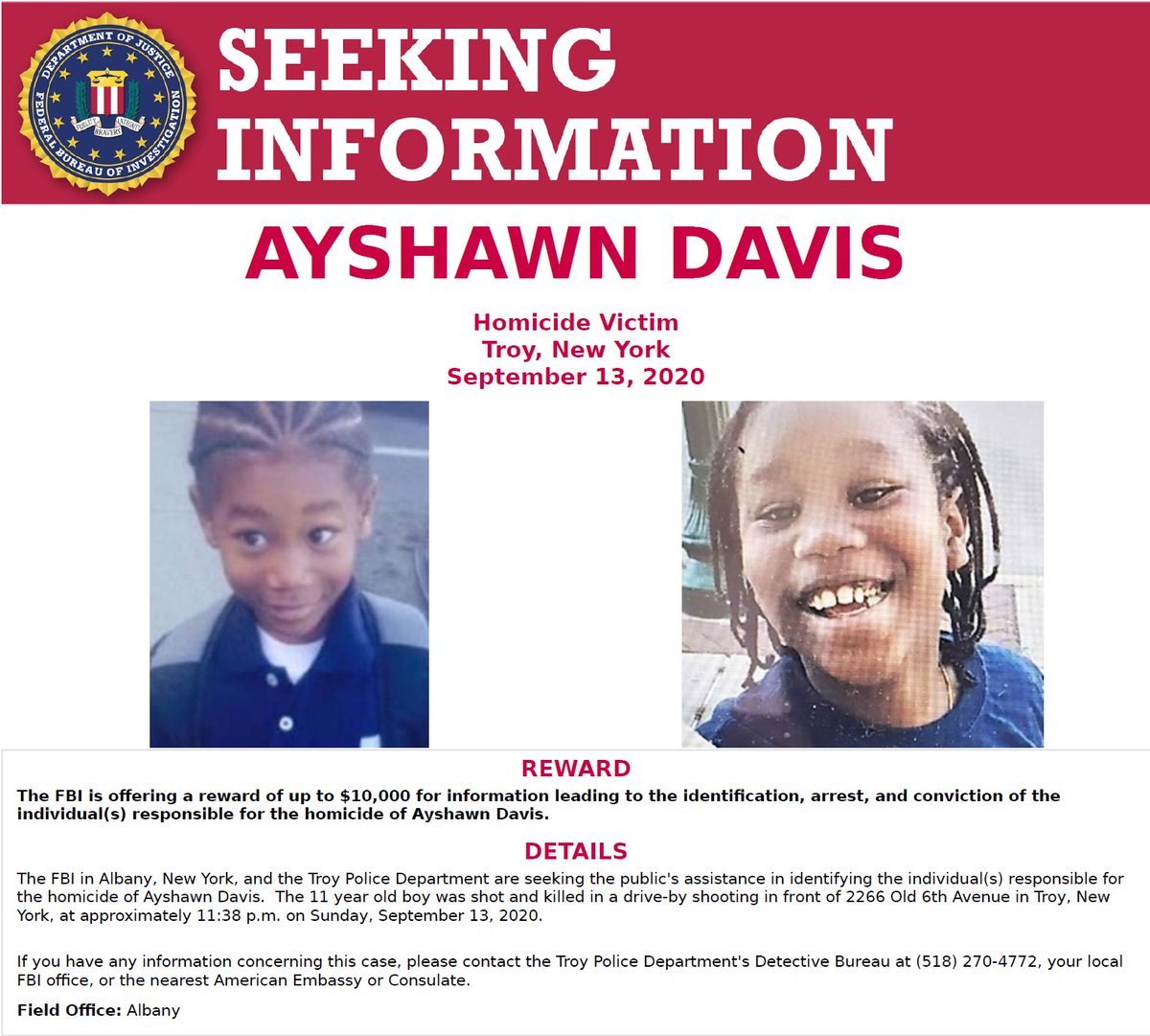 FBIAlbany's tweet image. The #FBI is offering a reward of up to $10K for info leading to the ID, arrest, &amp;amp; conviction of the individual(s) responsible for the homicide of 11-year-old Ayshawn Davis. Anyone w/info should contact @TroyNYPolice Detective Bureau: (518) 270-4772.  More: ow.ly/ynKb50BsF7Q