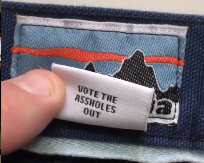 DannyRosin's tweet photo. Politics aside, I love it when a brand stands for something and sometimes risks everything. "Vote the assholes out" appears on the back of some @patagonia apparel tags this season. https://t.co/CaU5H4VfFC