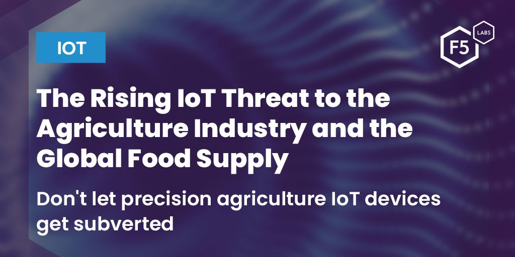 F5Labs's tweet photo. Precision agriculture leveraging #IoT and #API technology is both a great boon and a huge cybersecurity risk to our food supply. Guest @MDLevin of @CFISA_org explains. https://t.co/EmFOQReOKk https://t.co/N8HTtyXhrb
