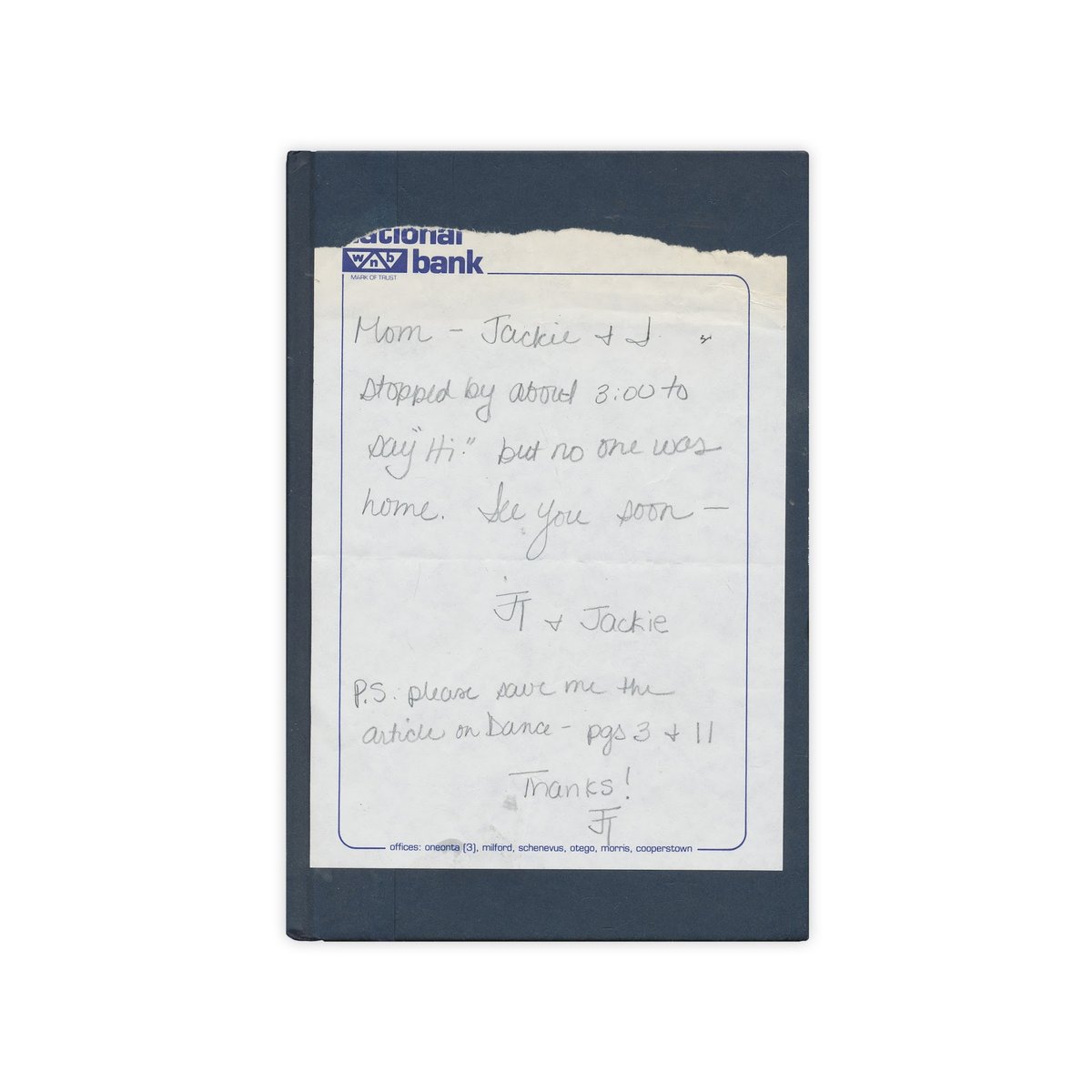 ForgottenBkmrks's tweet image. Note:

Mom - Jackie and I stopped by about 3:00 to say :hi&quot; but no one was home. See you soon -

JT &amp;amp; Jackie
P.S. please save me the article on Dance - pgs 3 + 11
Thanks!
JT

Found in &quot;Capital Dames&quot; by Cokie Roberts. Published by Harper, 2015.