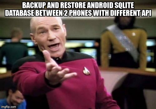 overflow_meme's tweet image. backup and restore android sqlite database between 2 phones with different api stackoverflow.com/questions/6392… #android #databasebackups #androidsqlite