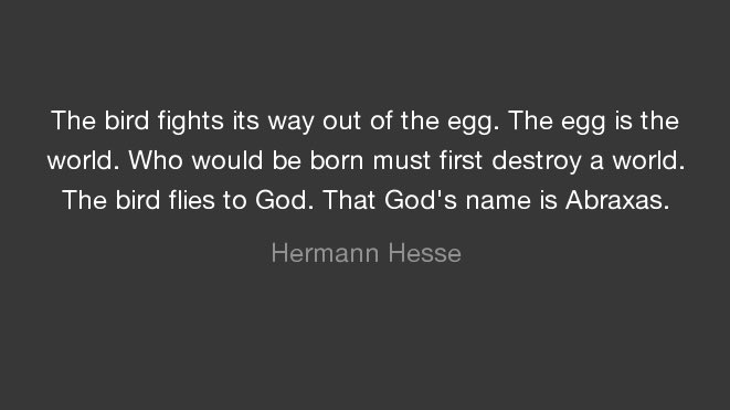 to start off, i think iland is somehow related to the bird “phoenix”. As it is said, the quote below is from the novel “Demian”. The quote was somehow related to the god named “Abraxas”.