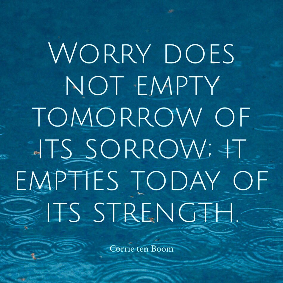 “Worry does not empty tomorrow of its sorrow; it empties today of its strength.” - Corrie ten Boom (Holocaust survivor)

#wednesdaywisdom #quoteoftheday #corrietenboom #quote #holocaustsurvivor #worry #strength