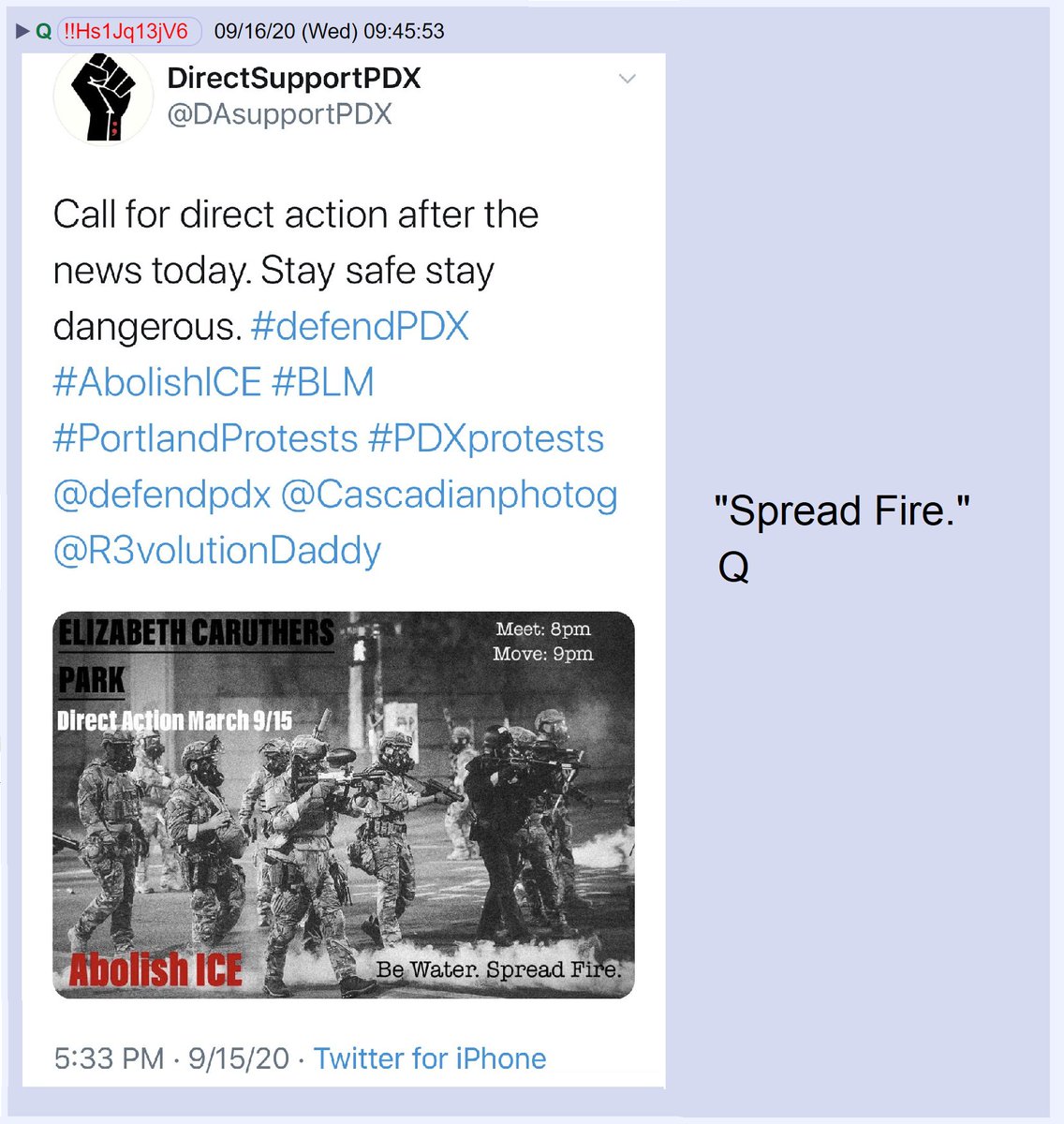 6) Q posted a screencap of a deleted tweet by  @DAsupportPDX (an anarchist account).Q highlighted the phrase "Be Water. Spread fire."