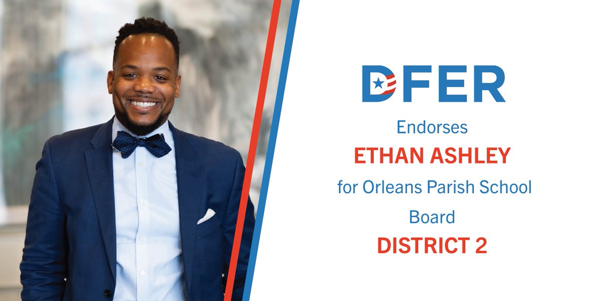 We are excited to endorse <a href="/Elect_EAshley/">Ethan Ashley</a> for Orleans Parish School Board, District 2.