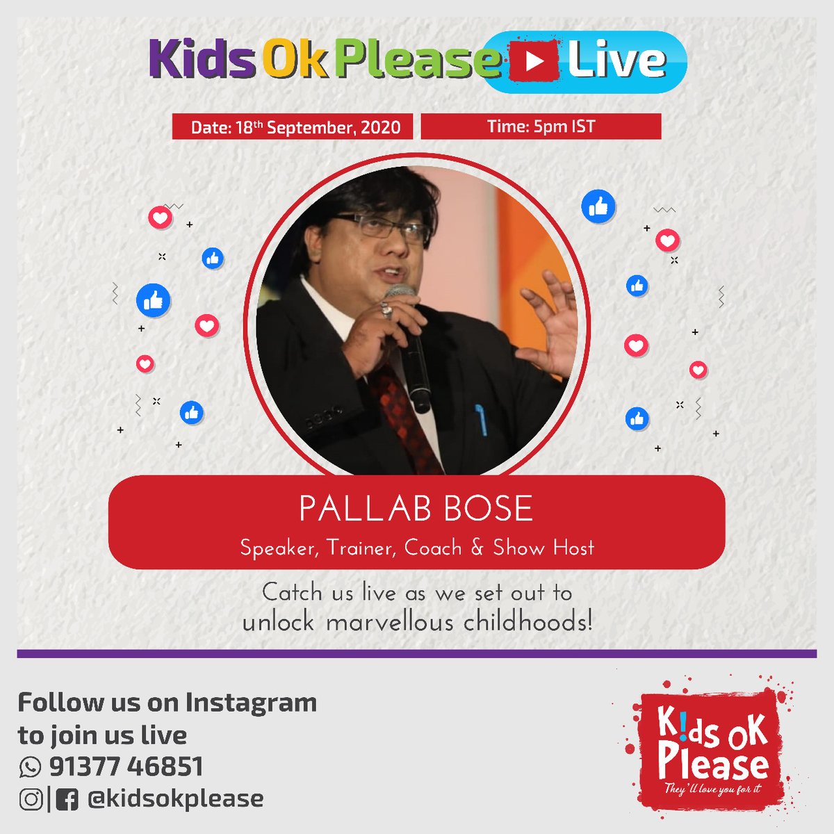 Kids Ok Please Live with Mr. Pallab Bose - Speaker, Trainer, Coach & Show Host.
#kidsokplease #kidsokpleaselive  #marvellouschildhoods #children #activitiesforkids #activitiesforchildren  #eventsforchildren #childhoodlearning #earlychildhoodlearning #kids #momentoofchildhood