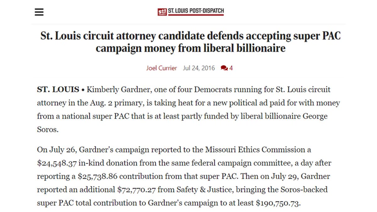 15. In 2016, George Soros poured over $190,000 into Kim Gardner's campaign. https://www.stltoday.com/news/local/govt-and-politics/st-louis-circuit-attorney-candidate-defends-accepting-super-pac-campaign-money-from-liberal-billionaire/article_11036aaf-4b1b-58cd-871f-4084f1ec1485.html