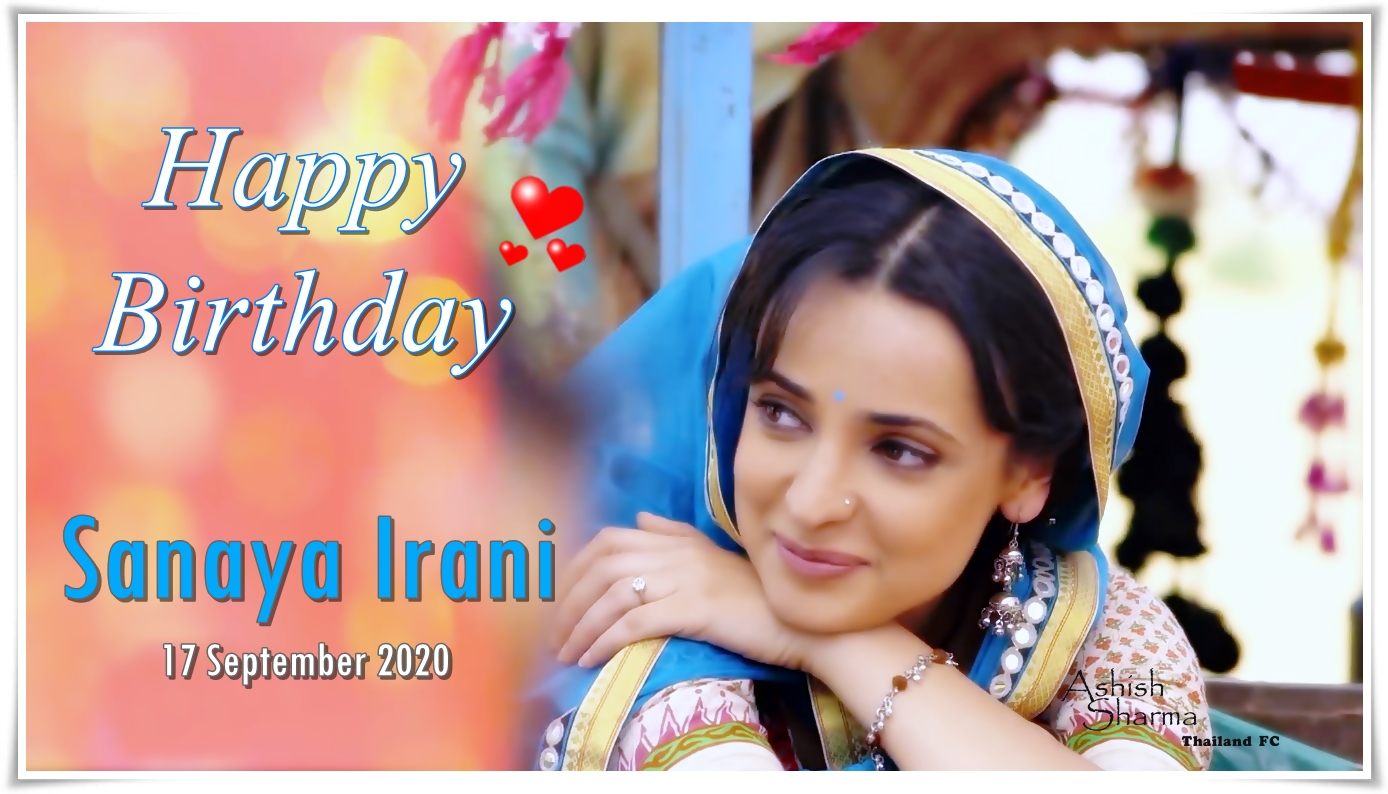 Happy Birthday Sanaya Irani.       