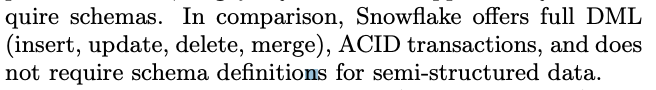 2. They had ACID out-of-the-box. This was a huge step forward over the state-of-the-art MPP analytical engines. It helps to have some of the best database engineers in the world on your founding team.