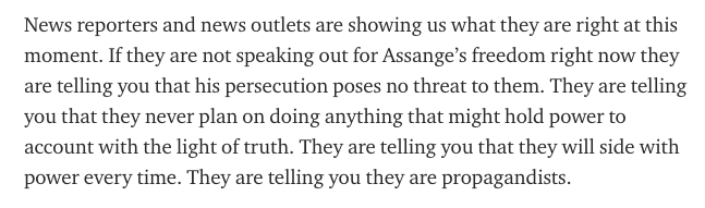 If someone isn’t using whatever platform they can to denounce Assange’s persecution, they are showing the world that they have no interest in ever doing real journalism which holds real power to account.