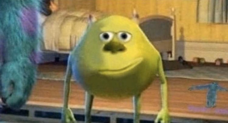 Mike Wazowski with Sully Face Meme