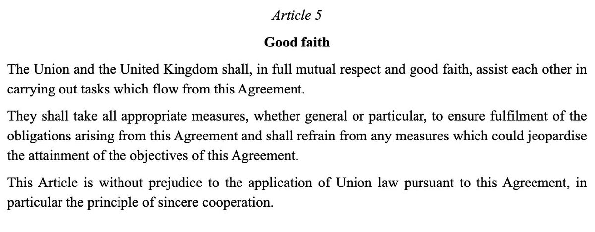 In particular, enacting the Bill would very likely in itself entail a breach of the good faith provision obligation in Article 5 of the Withdrawal Agreement. /…