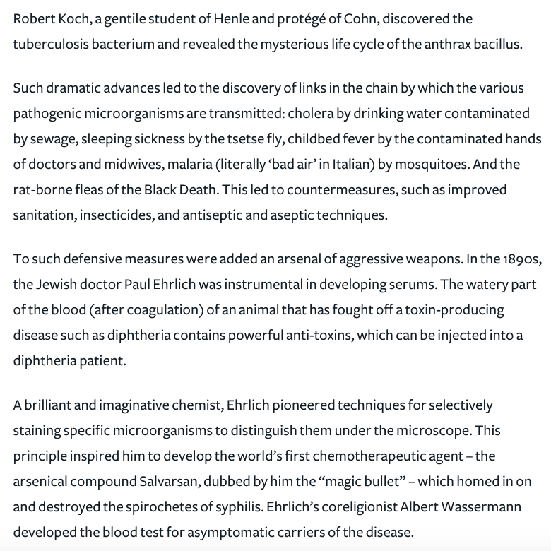 303) “Robert Koch, a gentile student of Henle and protégé of Cohn, discovered the tuberculosis bacterium and revealed the mysterious life cycle of the anthrax bacillus.”