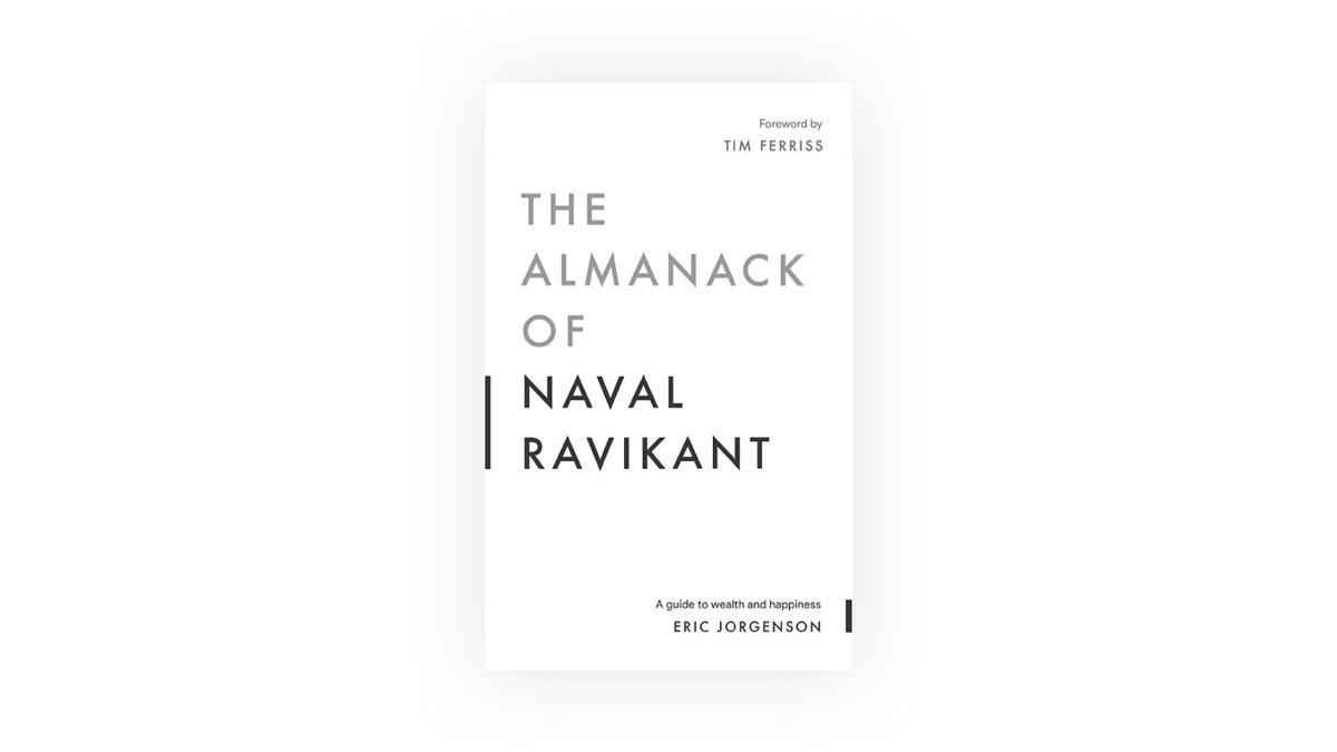 The Almanack of Naval Ravikant: (thread)