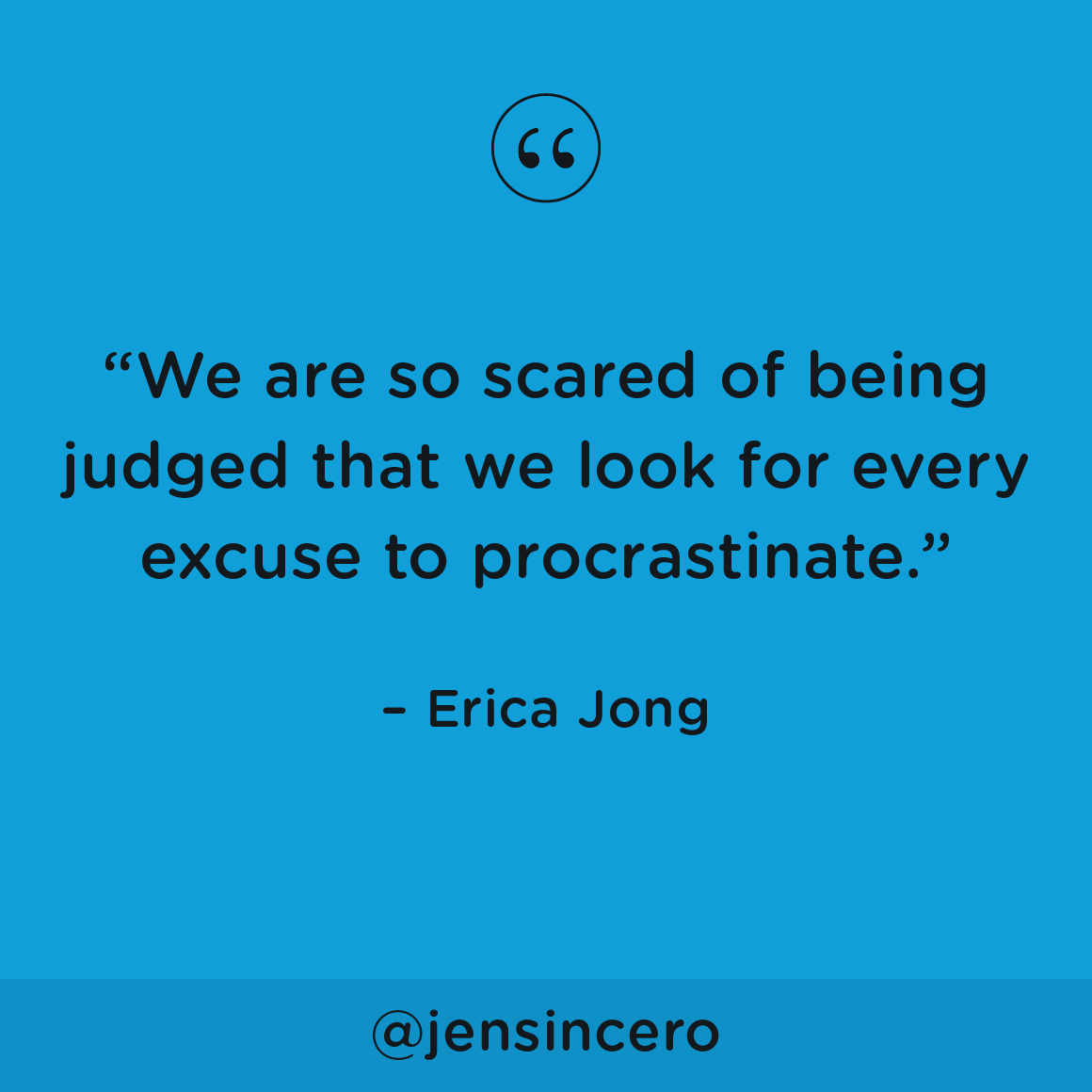 JenSincero's tweet photo. Procrastination is just fear in the form of brakes, and fear is not the boss of you. #youareabadass #QOTD #ThursdayMotivation #ThursdayThoughts https://t.co/5t2ION27CB