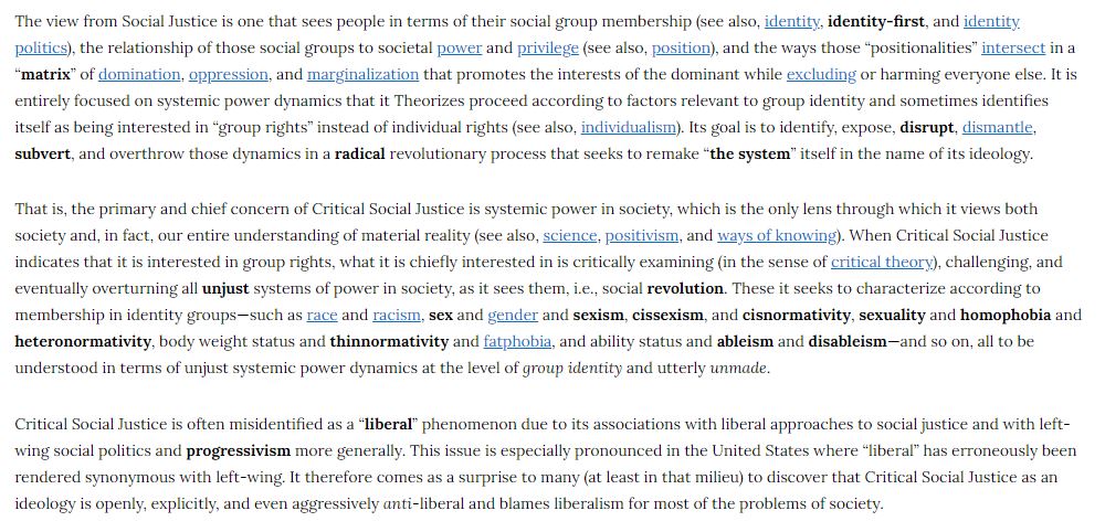 It is important to stop here and look at social justice in terms of critical theory in order to better understand social justice activists.  http://NewDiscourses.com  has the following notes on social justice: