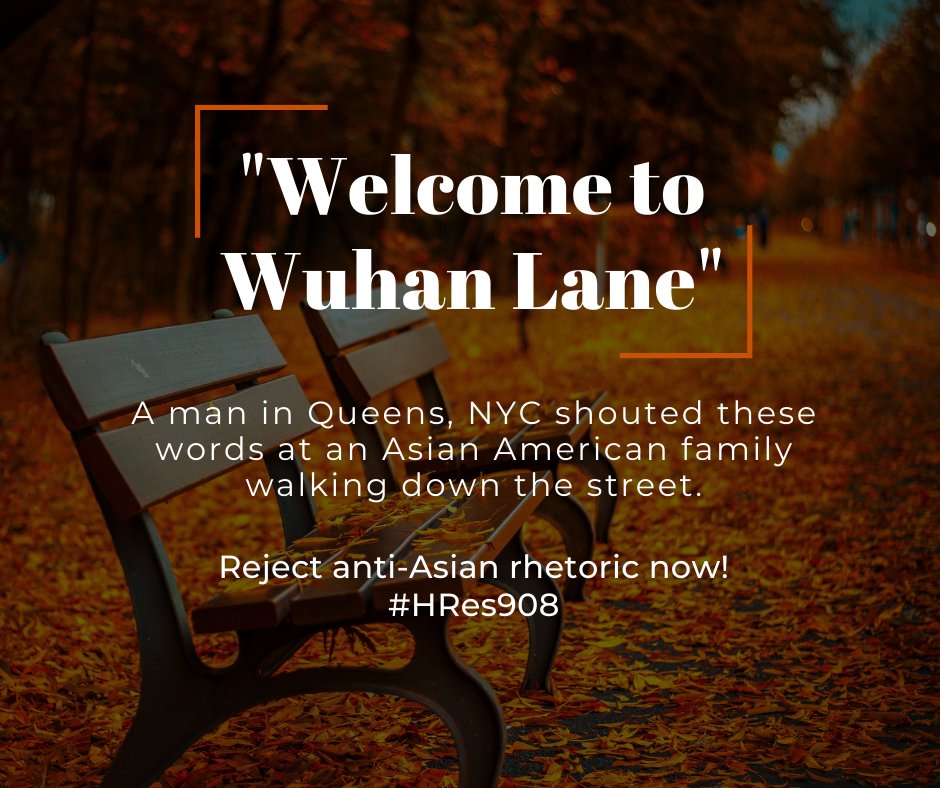 Example 4: An Asian American family in  #Queens,  #NY heard "Welcome to Wuhan Lane" while walking down the street.  #HRes908 8/