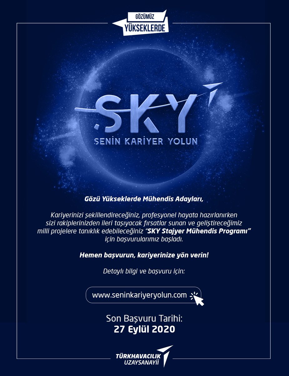 Beklenen gün geldi! SKY Stajyer Mühendis Programı’na hemen başvurarak Türkiye’nin havacılık ve uzay geleceğini TUSAŞ ile birlikte inşa edebilirsin. Detaylı bilgi ve başvuru için: seninkariyeryolun.com Son başvuru tarihi : 27 Eylül 2020 #GözümüzYükseklerde #SeninKariyerYolun