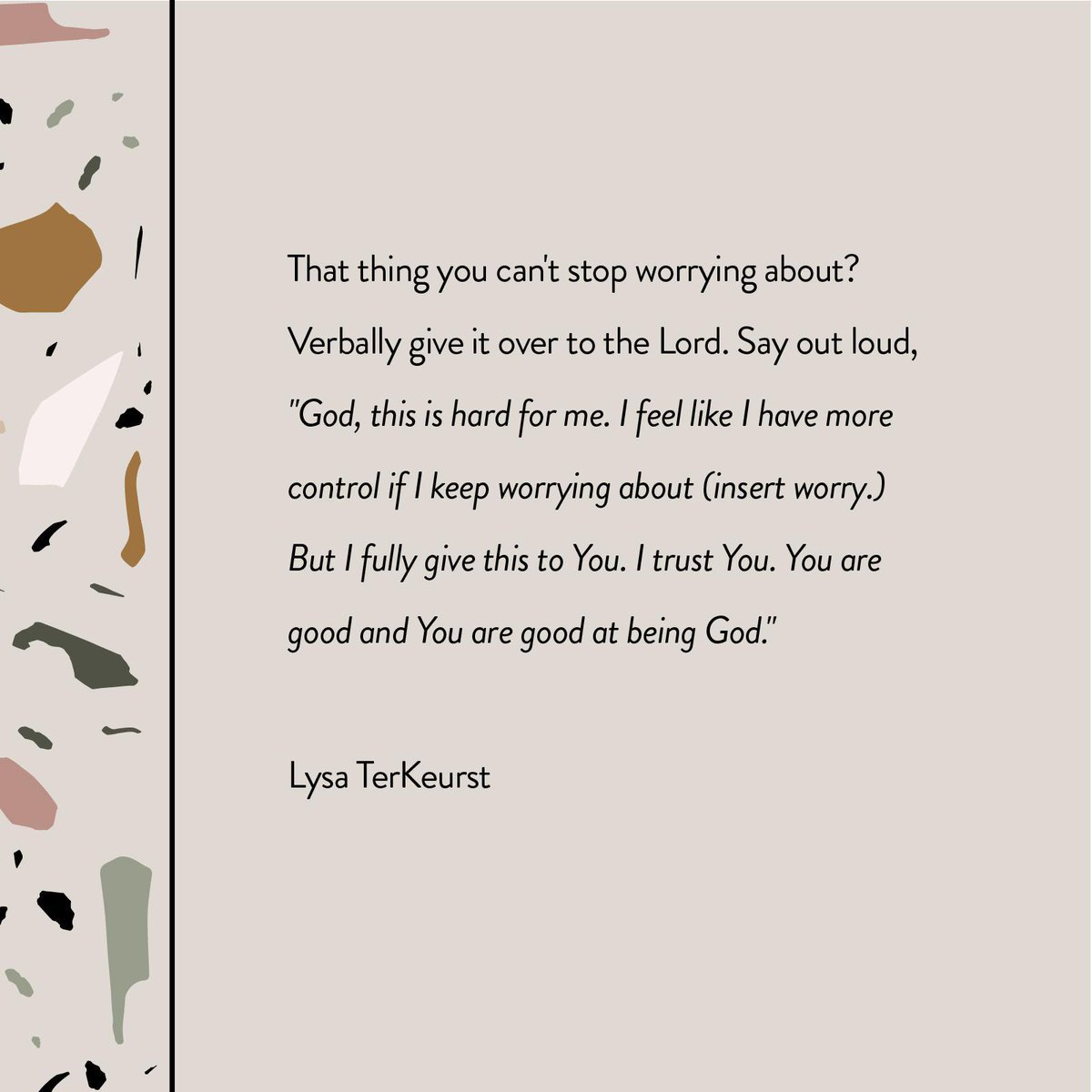 What do you need to give to Him tonight, friend? 

“Cast all your anxiety on him because he cares for you.” 1 Peter 5:7 (NIV)