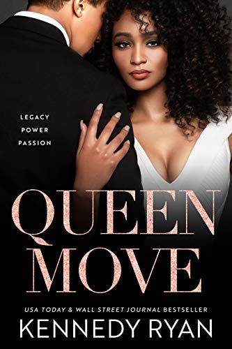 // Queen Move by Kennedy Ryan //