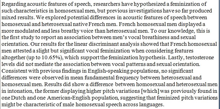  Comparativamente aos homens heterossexuais, os homens gays exibem, na generalidade, uma feminização da voz, e isso não está associado aos níveis da testosterona. https://rd.springer.com/article/10.1007/s10508-020-01665-3