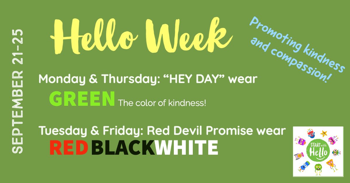 We will be celebrating “Hello Week” next week. Please encourage your child to participate in the Spirit Wear! Stay safe in this rainy weather!