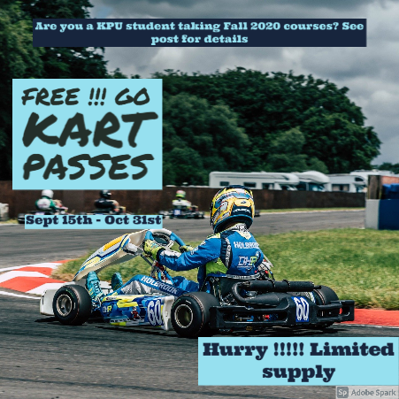 Who:
Kpu Students enrolled in Fall 2020 courses.
What:
Receive a free race at TBC Indoor Racing in Richmond
When:
Sept 15 - Oct 31
How:
Email gokart@kusa.ca with your student number and proof of enrollment.
Rules;
- one per student
- KPU students only
Questions?
Gokart@kusa.ca