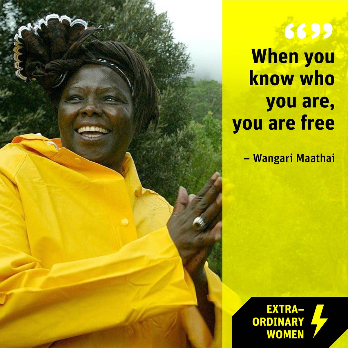 “When you know who you are, you are free”
– Wangari Maathai
