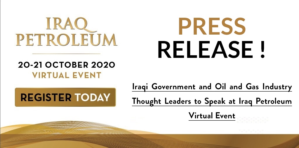 PRESS RELEASE: Iraqi Government and Oil and Gas Industry Thought Leaders to Speak at Iraq Petroleum Virtual Event.

Read the full Press Release here: bit.ly/2ZLZzPq

#oilandgasindustry #opecanniversary #oilandgasnews