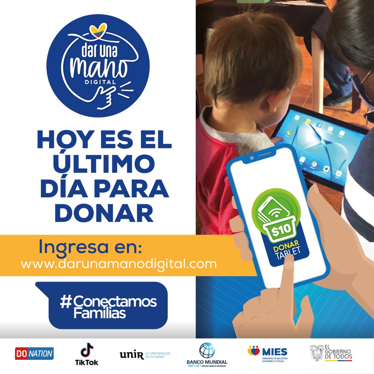 ¡Es hoy, es hoy! 
Muchas gracias por tu aporte a las familias vulnerables del país.
#InclusionDigital #ConectamosFamilias #DarUnaManoDigital 

¡Siguamos donando!
darunadigital.com

@InclusionEc
<a href="/donation_gives/">Fundacion DoNation</a>
@uniruniversidad
<a href="/BancoMundialLAC/">Banco Mundial | América Latina y el Caribe</a>
<a href="/tiktok_espanol/">TikTok Español</a>