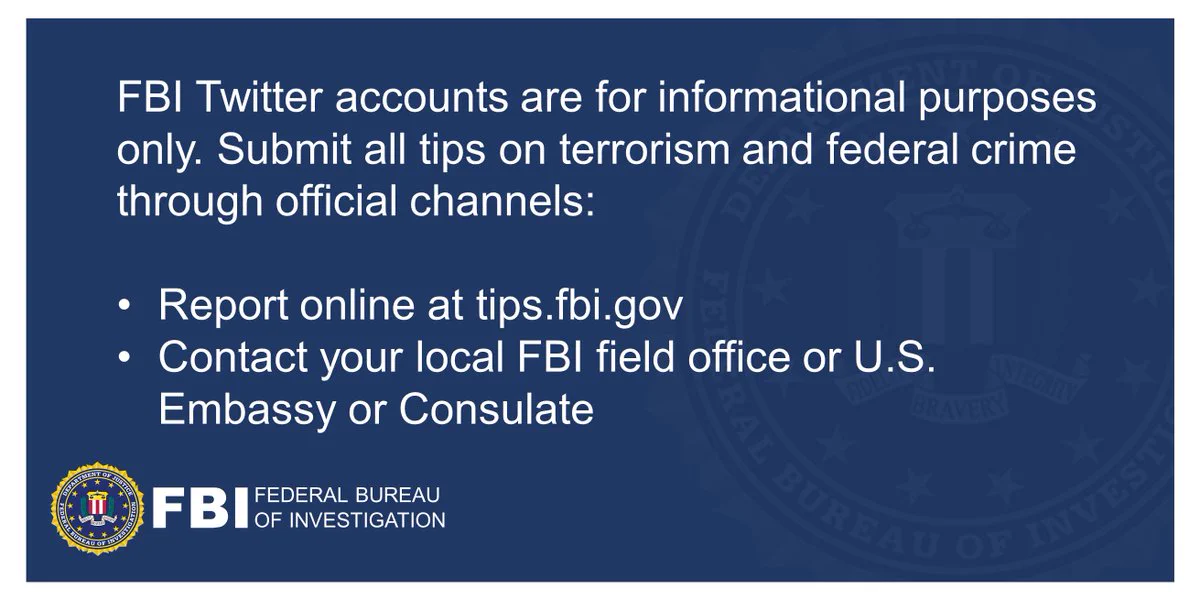 FBI Twitter accounts are for informational purposes only. Submit tips at tips.fbi.gov or call 1-800-CALL-FBI
