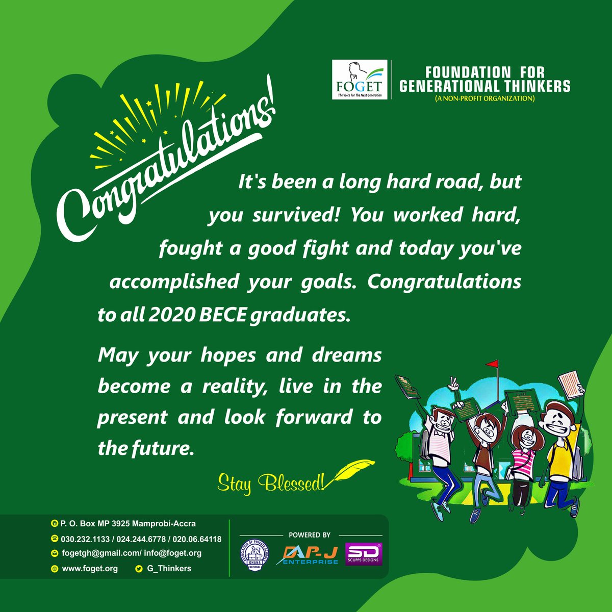 Fogetgh's tweet photo. Congratulations to all 2020 BECE graduates. Join us tomorrow let's talk about WHAT NEXT AFTER SCHOOL. Register your online seat today by following the link https://t.co/UJgVqmZAFF
#FOGET #GENERATIONALVOICES #BECE2020 https://t.co/0B1hqoixgr