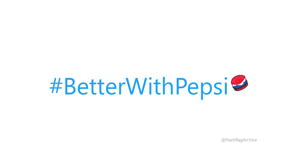 #BetterWithPepsi