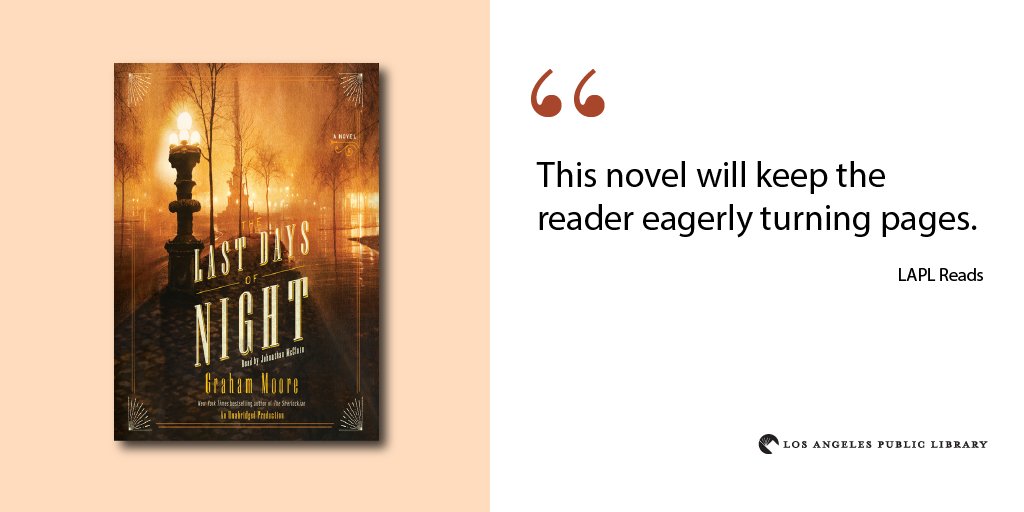 cover of the book "The last days of night" and quoted text that reads "the novel will keep the reader eagerly turning pages."