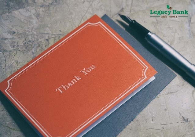 We want to THANK YOU for your continuous support of Legacy Bank and Trust. We wouldn’t be here without our amazing customers!