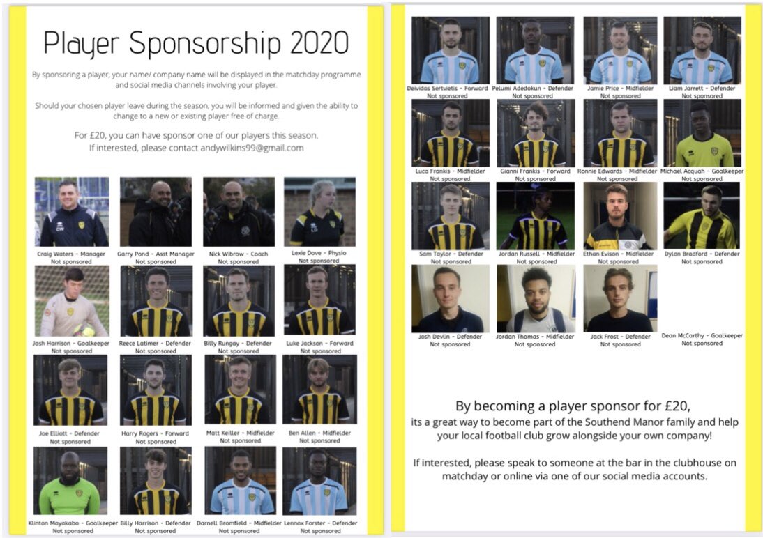 Southend Manor Player Sponsorship:
From just £20, you can sponsor one of our players for the 2020/21 <a href="/EssexSenior/">Essex Senior League</a> season which includes your name/company name alongside the player throughout the campaign in our programme and social media posts.
See more information here: