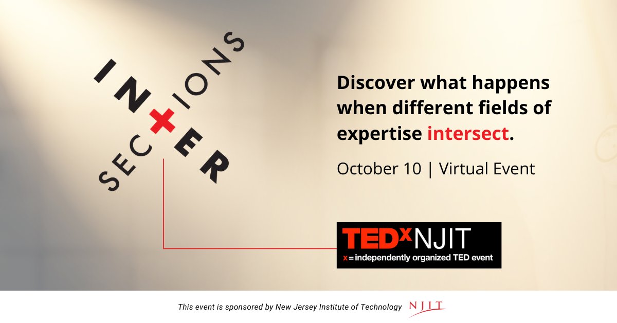 We live in a world with complex social, political, economic, and cultural issues which intersect one another daily. Join us for the 10th annual TEDxNJIT event, virtual this year, and listen in as 10 speakers tackle topics under the theme of "Intersections" tedxnjit.com