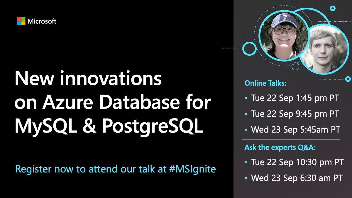 AzureDBMySQL's tweet image. We&apos;ll be hosting this #MSIgnite session across 3 different time zones. Hope you join us to learn more about our newest announcements in #AzureDBMySQL &amp;amp; #AzureDBPostgres! 📣🤩

Don&apos;t forget to register today.
@andreajlam @LukasFittl myignite.microsoft.com/sessions/f40c3…