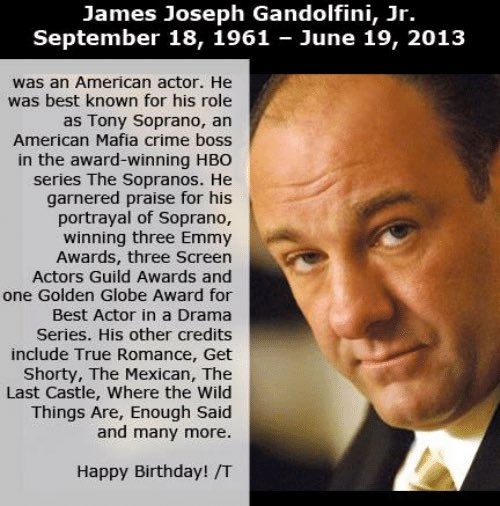 Happy Birthday James Gandolfini Aka Tony Soprano  