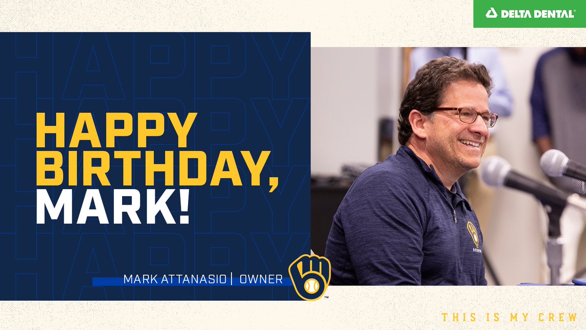 Milwaukee Brewers On Twitter Happiest Of Birthdays To Our Chairman Principal Owner Mark Attanasio Deltadentalbirthdays I Thisismycrew